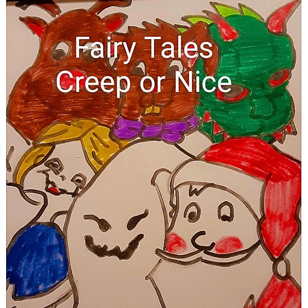 Fairy Tales Creep or Nice, Katharine L Niffen