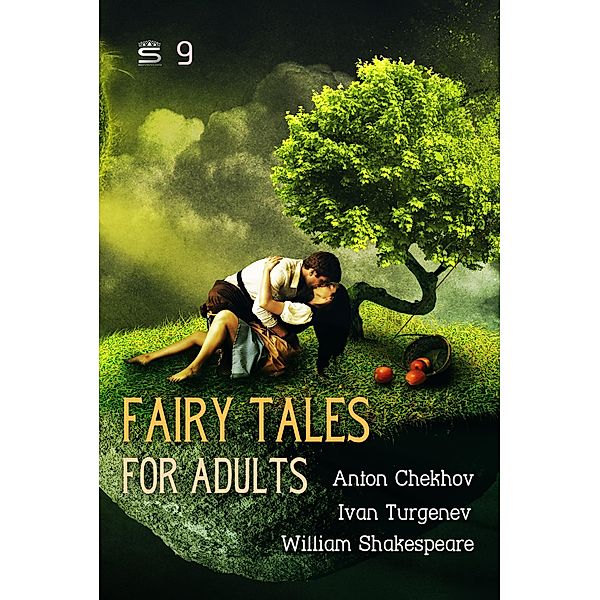 Fairy Tales for Adults, Volume 9 / Ideas for Life, Anton Chekhov, Ivan Turgenev, William Shakespeare