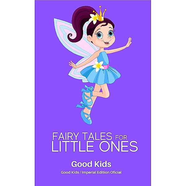 Fairy Tales for Little Ones (Good Kids, #1) / Good Kids, Good Kids
