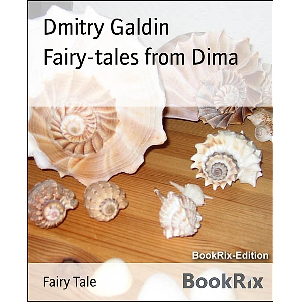 Fairy-tales from Dima, Dmitry Galdin