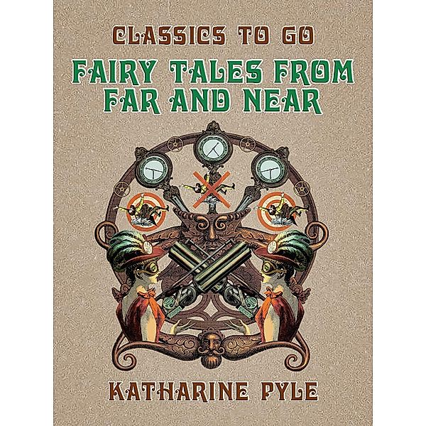 Fairy Tales From Far and Near, Katharine Pyle