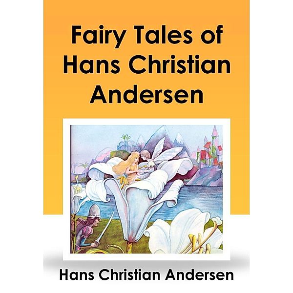 Fairy Tales of Hans Christian Andersen, Hans Christian Andersen