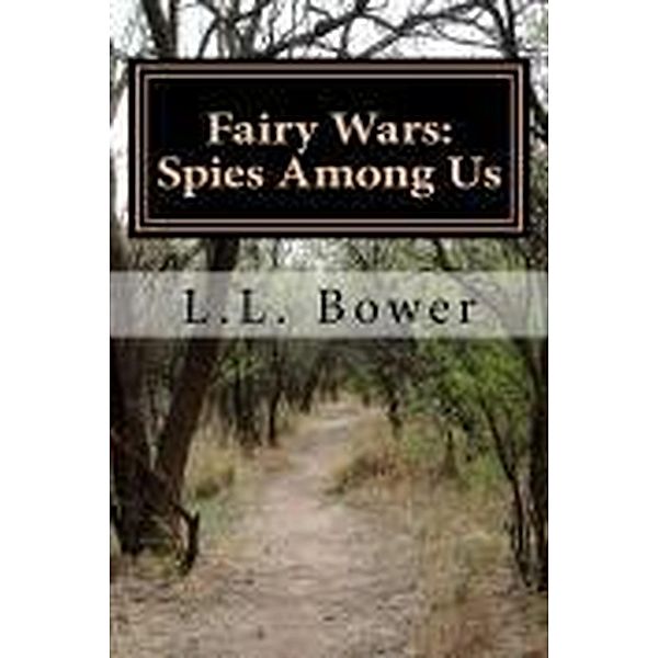 Fairy Wars: Spies Among Us / Fairy Wars, L. L. Bower