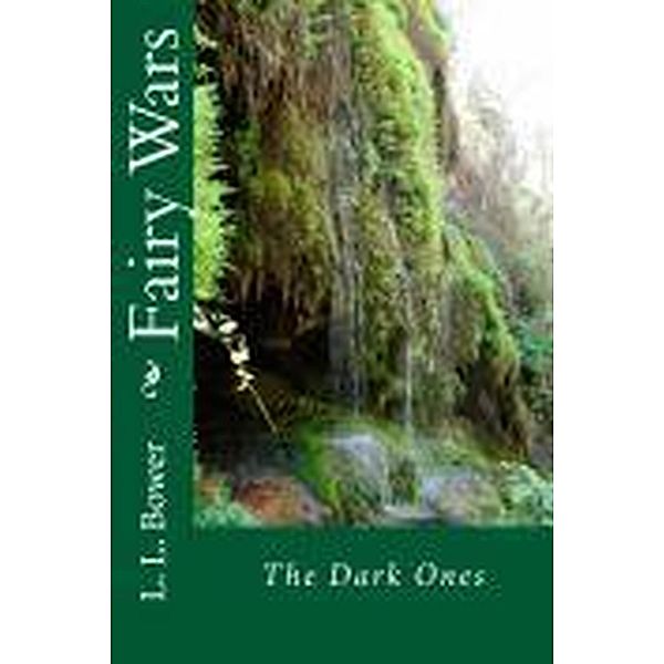 Fairy Wars: The Dark Ones / Fairy Wars, L. L. Bower