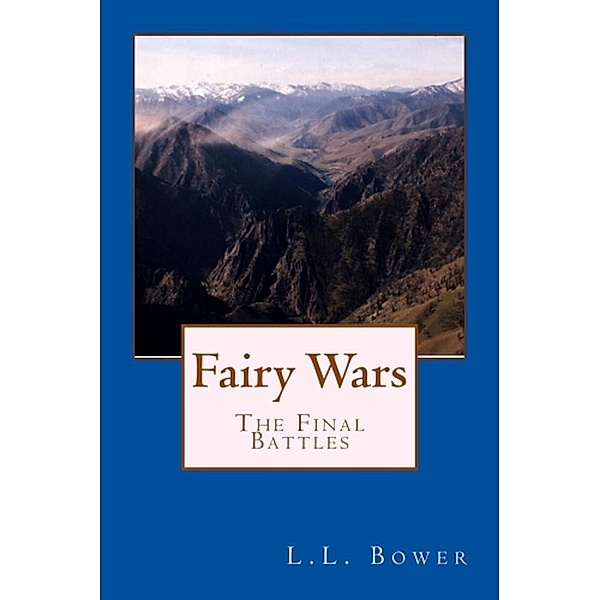 Fairy Wars: The Final Battles, L. L. Bower