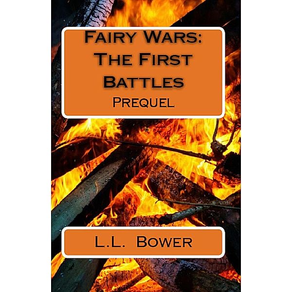 Fairy Wars: The First Battles / Fairy Wars, L. L. Bower