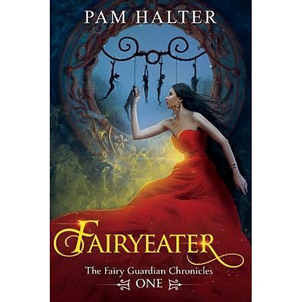 Fairyeater / Fairy Guardian Chronicles Bd.1, Pam Halter