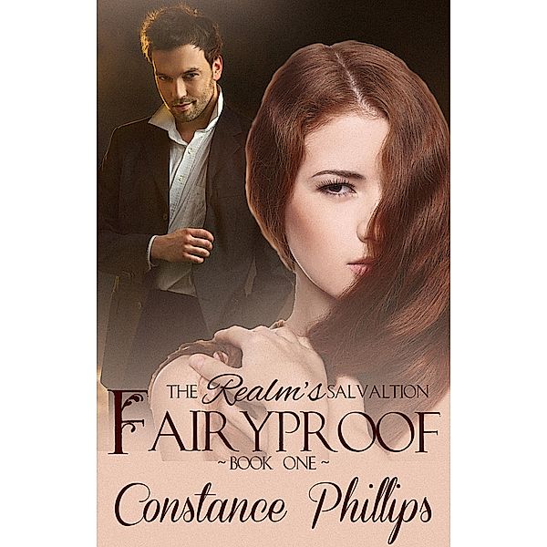Fairyproof (The Realm's Salvation, #1) / The Realm's Salvation, Constance Phillips