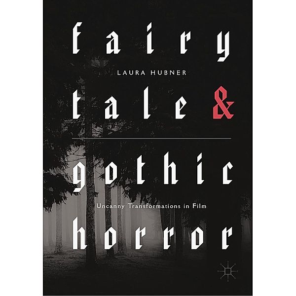 Fairytale and Gothic Horror, Laura Hubner