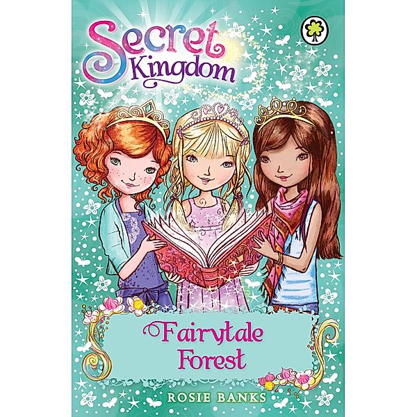 Fairytale Forest / Secret Kingdom Bd.11, Rosie Banks