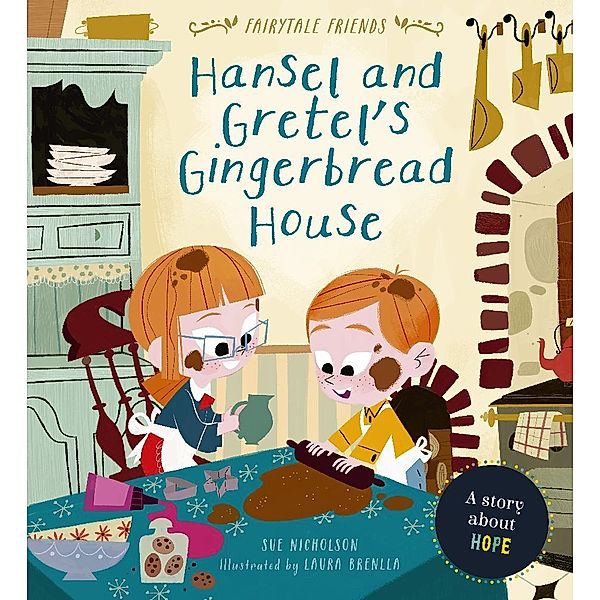 Fairytale Friends / Hansel and Gretel's Gingerbread House, Sue Nicholson