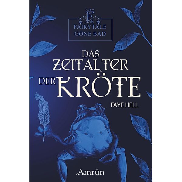 Fairytale gone Bad 3: Das Zeitalter der Kröte, Faye Hell