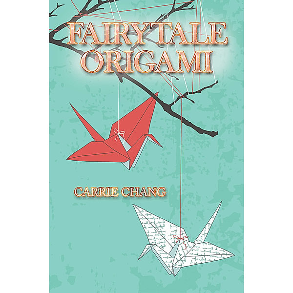 Fairytale Origami, Carrie Chang