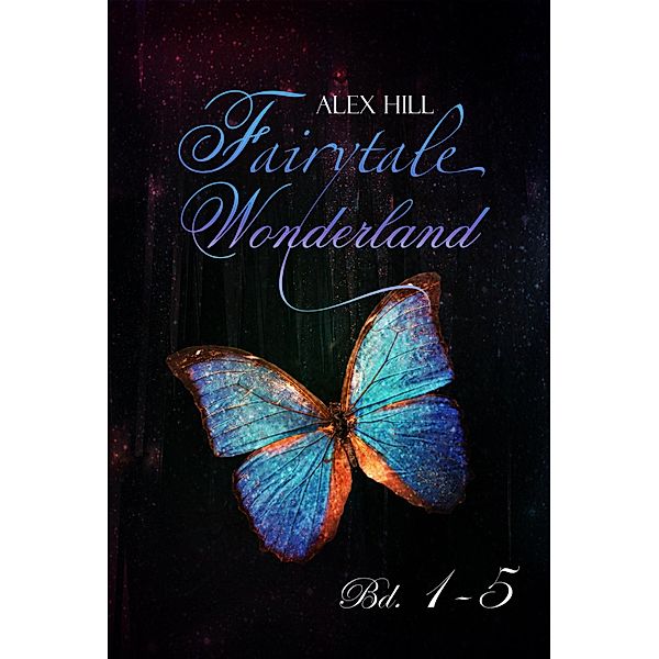 Fairytale Wonderland Bd. 1 - 5, Alex Hill