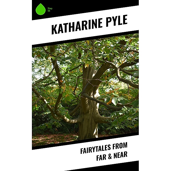 Fairytales from Far & Near, Katharine Pyle