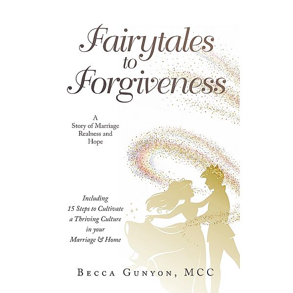 Fairytales to Forgiveness, Becca Gunyon MCC