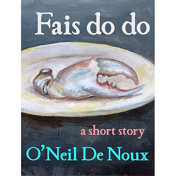 Fais do do, O'Neil De Noux