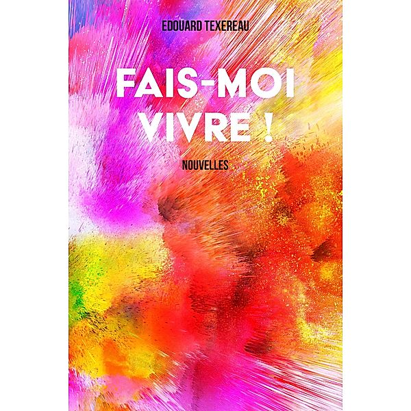 Fais-moi vivre!, Edouard Texereau