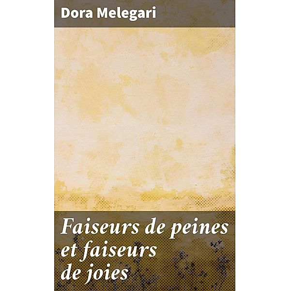 Faiseurs de peines et faiseurs de joies, Dora Melegari