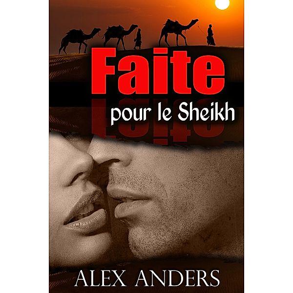 Faite pour le Sheikh (Romance érotique SM, Femmes corpulentes), Alex Anders