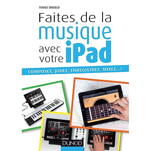 Faites de la musique avec votre iPad / Hors Collection, Franck Ernould