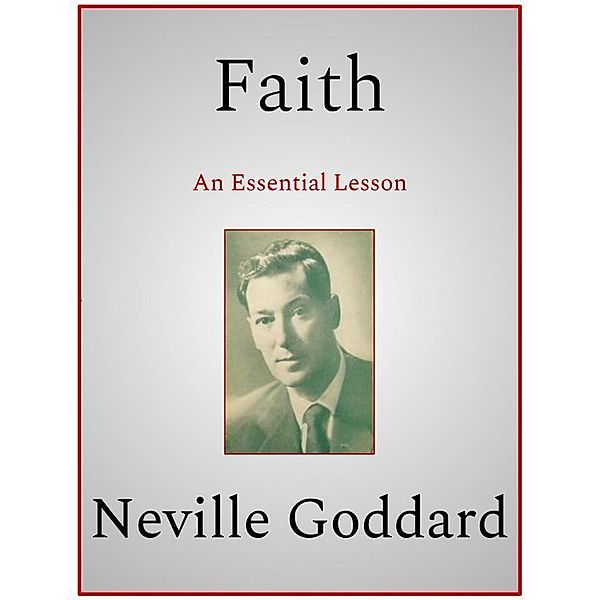 Faith, Neville Goddard