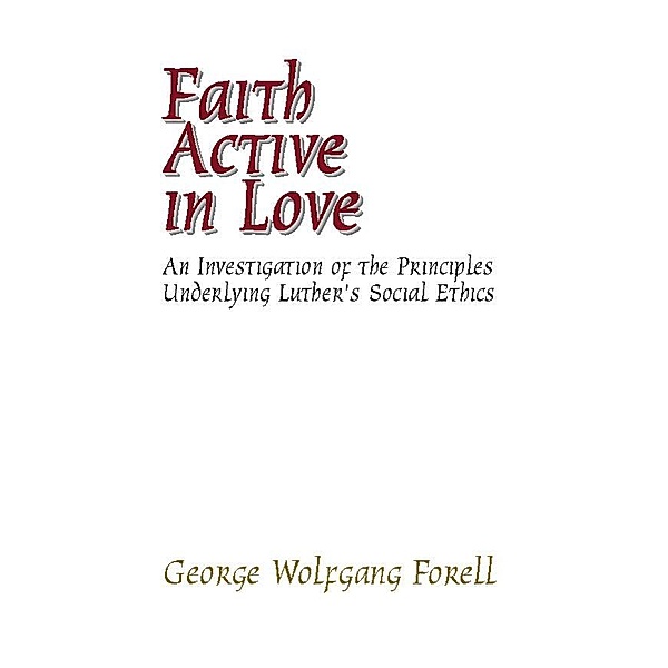 Faith Active in Love, George Forell