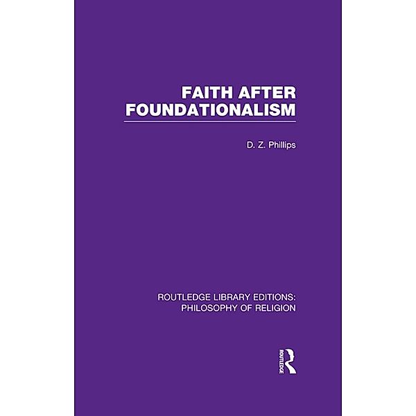 Faith after Foundationalism, D. Z. Phillips