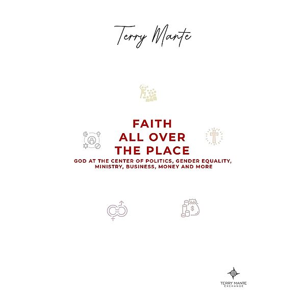 Faith All Over the Place, Terry Mante