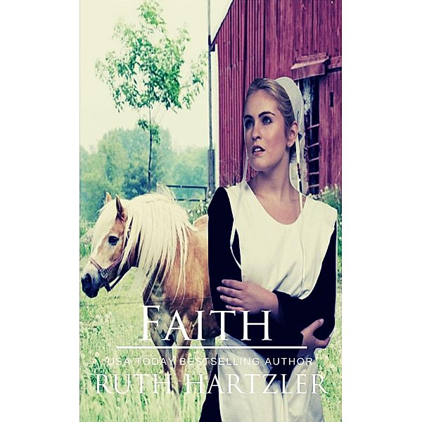 Faith: An Amish Romance Novella (The Amish Buggy Horse, #1) / The Amish Buggy Horse, Ruth Hartzler