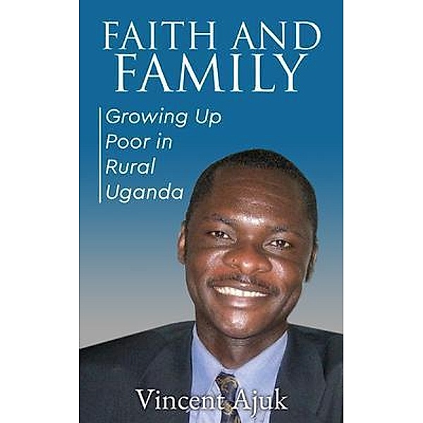 Faith and Family, Vincent Ajuk