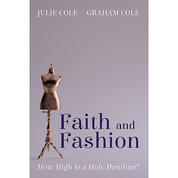 Faith and Fashion, Julie Cole, Graham Cole