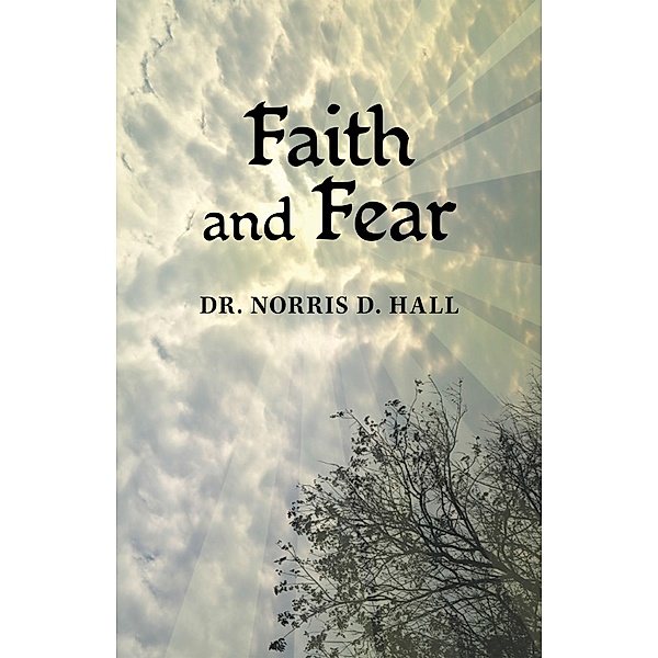 Faith and Fear, Norris D. Hall