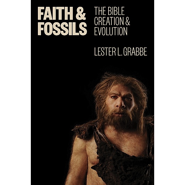 Faith and Fossils, Lester L. Grabbe
