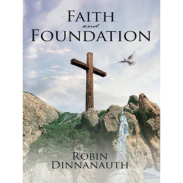 Faith and Foundation, Robin Dinnanauth