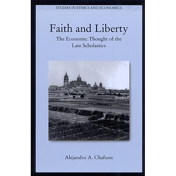 Faith and Liberty, Alejandro A. Chafuen