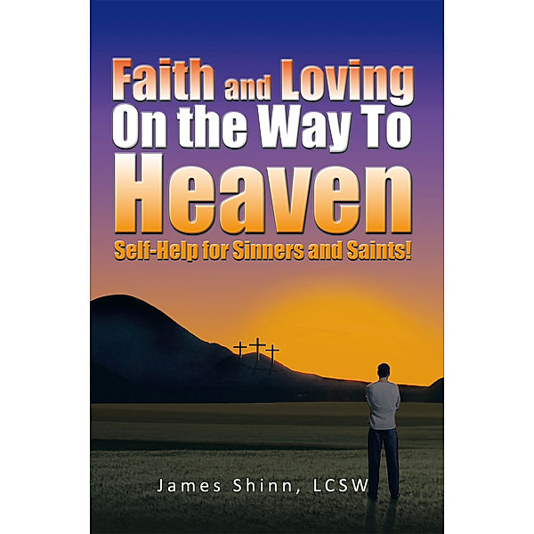 Faith and Loving on the Way to Heaven, James Shinn