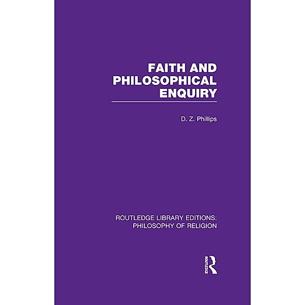 Faith and Philosophical Enquiry, D. Z. Phillips