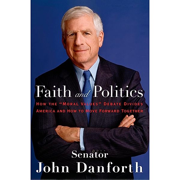 Faith and Politics, John Danforth