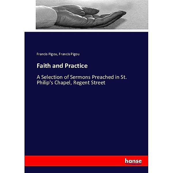 Faith and Practice, Francis Pigou