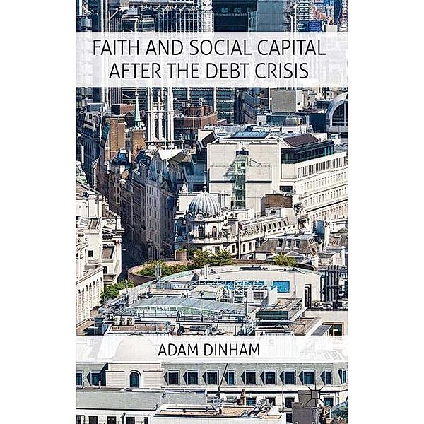 Faith and Social Capital After the Debt Crisis, Adam Dinham