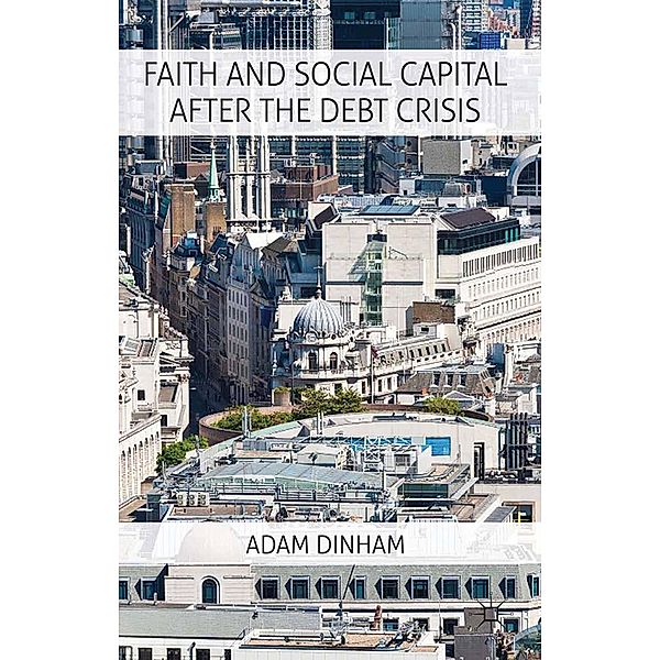 Faith and Social Capital After the Debt Crisis, A. Dinham