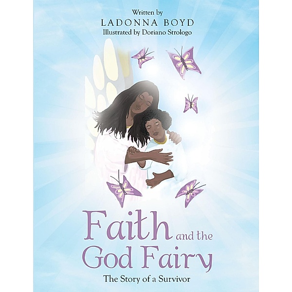 Faith and the God Fairy: The Story of a Survivor, LaDonna Boyd, Doriano Strologo