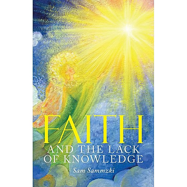 Faith and the Lack of Knowledge, Sam Sammzki