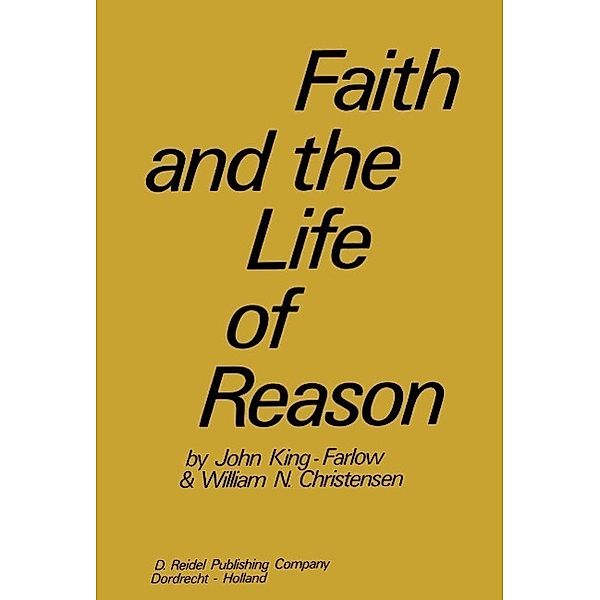 Faith and the Life of Reason, Y. King-Farlow, W. N. Christensen