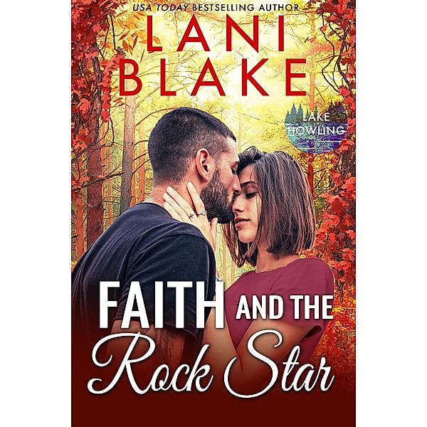 Faith And The Rock Star (Lake Howling Series) / Lake Howling Series, Lani Blake