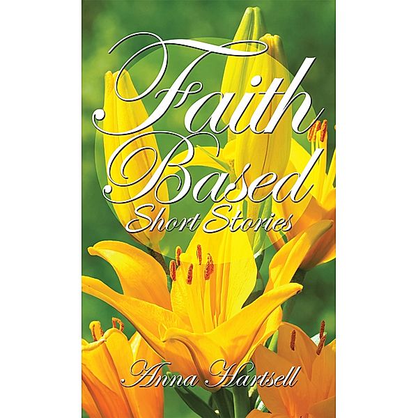 Faith Based Short Stories, Anna Hartsell