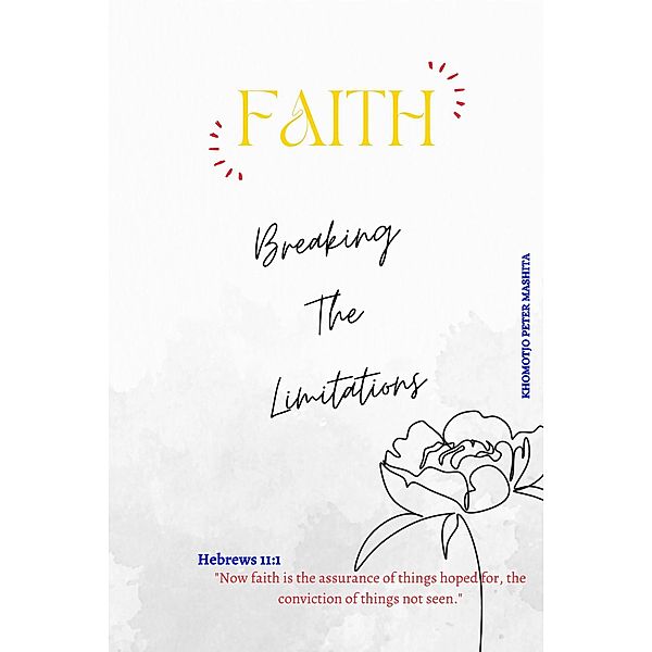 Faith: Breaking The Limitations, Khomotjo Peter Mashita