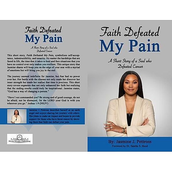 Faith Defeated My Pain, Jasmine Pettross