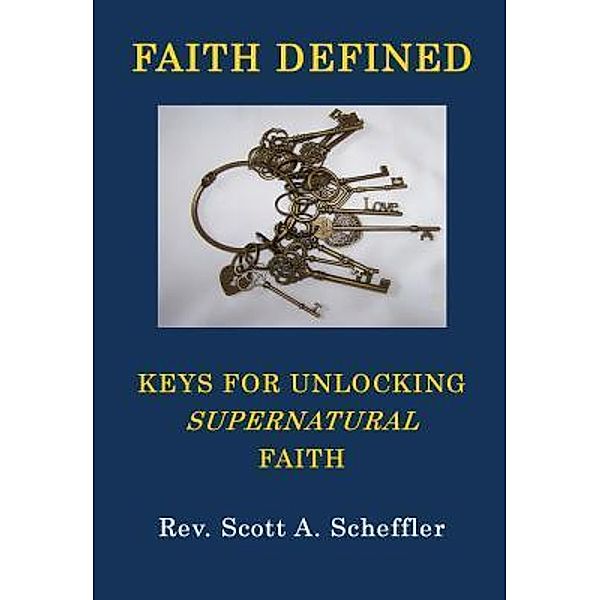 Faith Defined / Righteous Life Ministry Inc, Scott A Scheffler